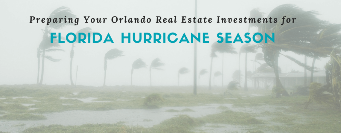 Preparing Your Orlando Real Estate Investments and Yourself for Florida Hurricane Season