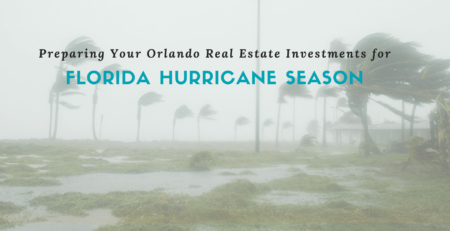 Preparing Your Orlando Real Estate Investments and Yourself for Florida Hurricane Season