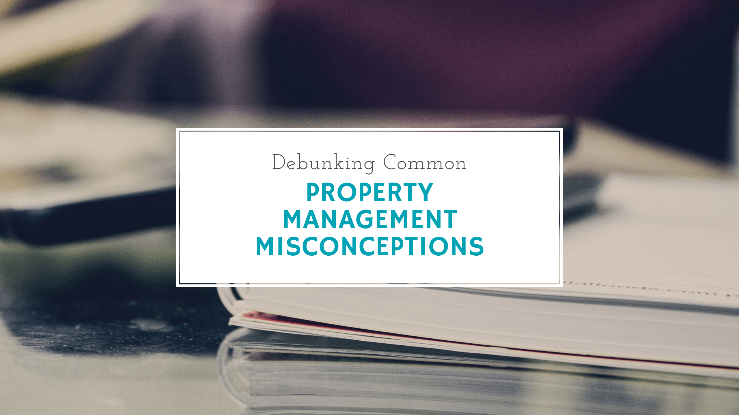 Debunking Common Orlando Property Management Misconceptions - article banner