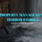 Orlando Property Management Horror Stories | Landlords Beware! - Article Banner