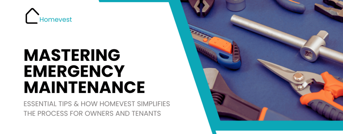 Mastering Emergency Maintenance: Essential Tips and How Homevest Simplifies the Process for Owners and Tenants - Article Banner