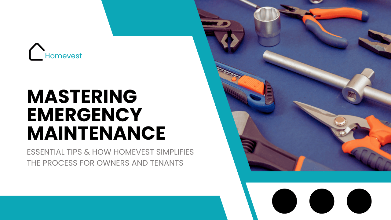 Mastering Emergency Maintenance: Essential Tips and How Homevest Simplifies the Process for Owners and Tenants - Article Banner