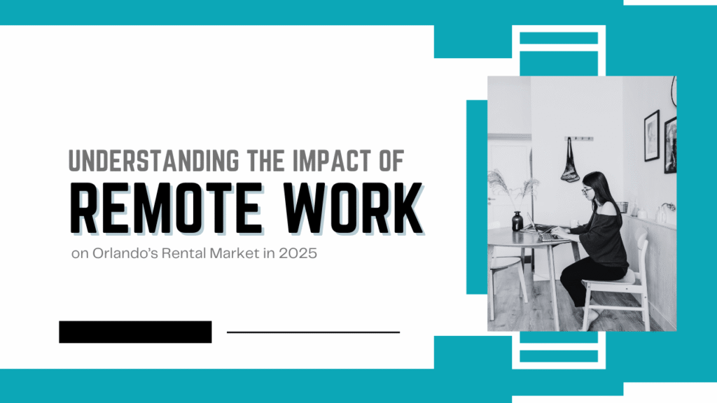 Understanding the Impact of Remote Work on Orlando’s Rental Market in 2025 - Article Banner