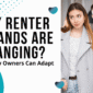 Why Renter Demands Are Changing and How Property Owners Can Adapt - Article Banner